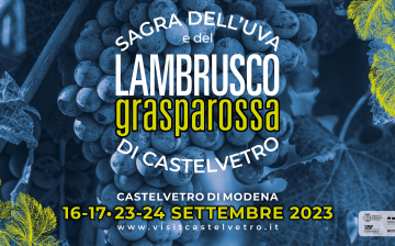 WEEKEND DEL GUSTO A CASTELVETRO DI MODENA: SAGRA DELL'UVA E DEL LAMBRUSCO GRASPAROSSA 2023